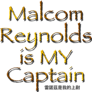 Malcolm Reynolds is My Captain